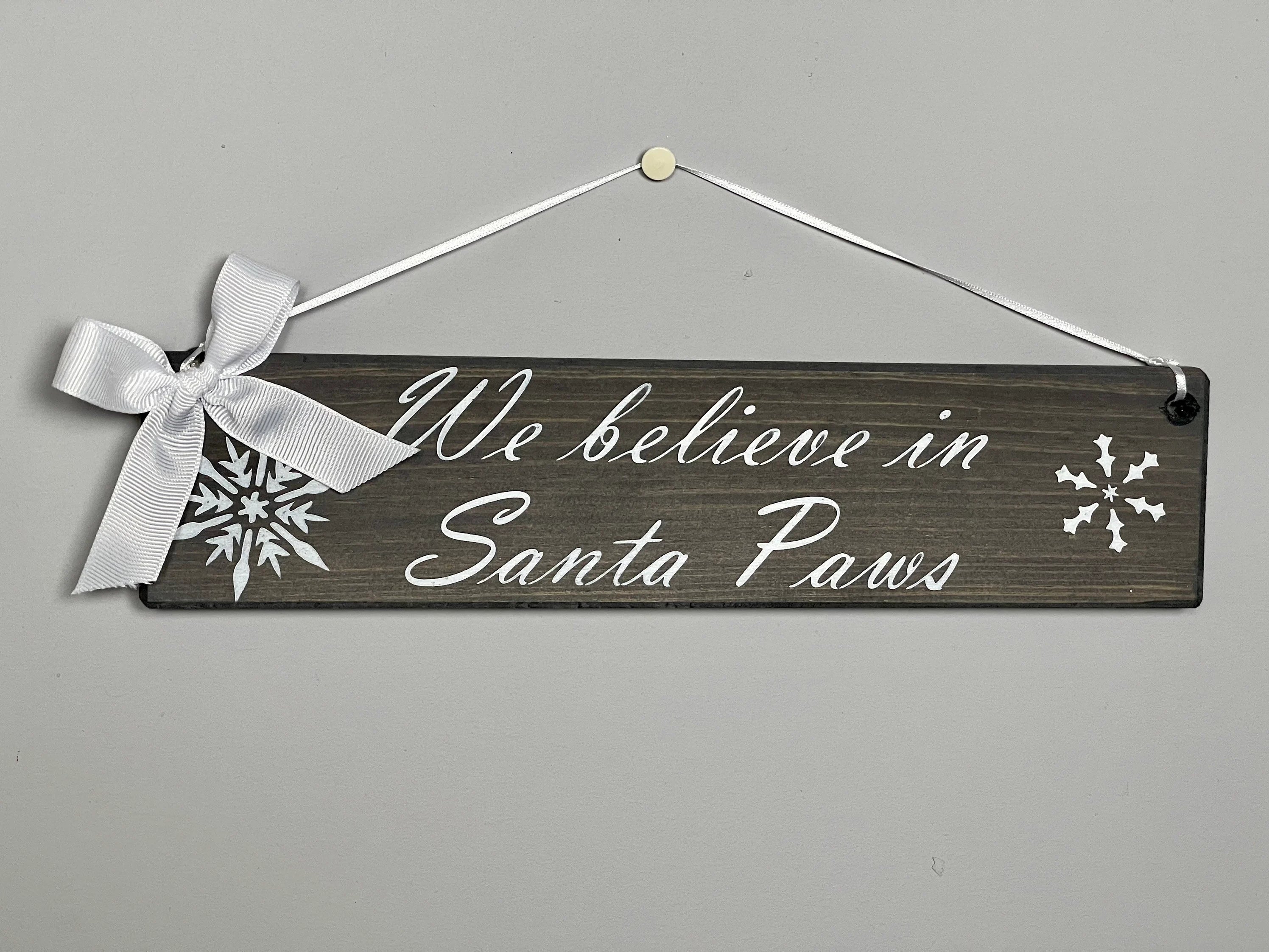 We believe in Santa Paws Sign - Ash Grey-White